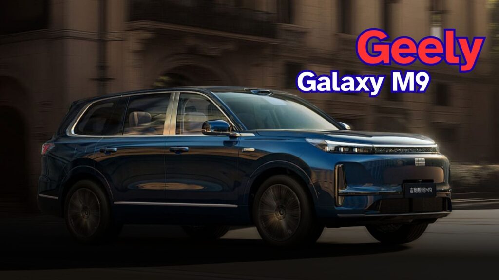 Geely Galaxy M9 Full-Size SUV Launches in China with Presales Starting at $27,040