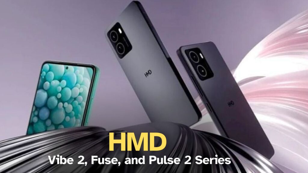 HMD Expands Lineup with Vibe 2, Fuse, and Pulse 2 Series Ahead of IFA 2025