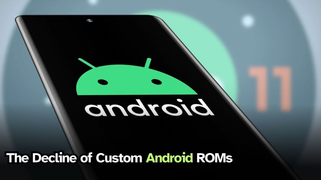 The Decline of Custom Android ROMs: How Google’s Policies Are Shaping the Future
